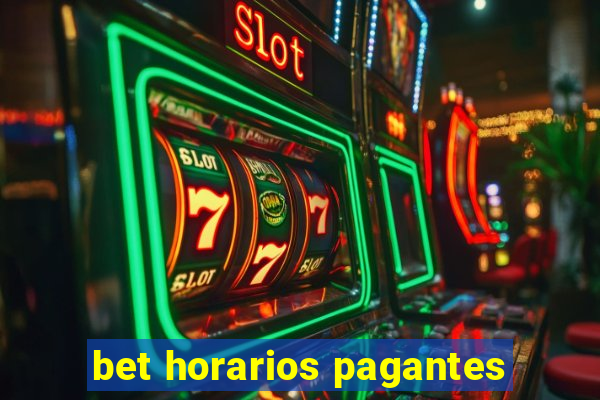 bet horarios pagantes